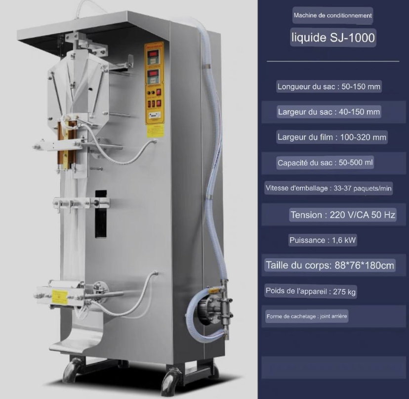 Remplissage + fermeture sachets.(eau , crème, jus , sauce liquide)
Machine de conditionnement liquide SJ-1000
 Longueur du sac : 50-150 mm 
Largeur du sac : 40-150 mm 
Largeur du film : 100-320 mm Capacité du sac : 50-500 ml 
Vitesse d'emballage: 1800 à 2150 paquets/min
Tension : 220 V/CA 50 Hz 
Puissance : 1,6 kW Taille du corps: 88*76*180cm 
Poids de l'appareil : 275 kg 
Forme de cachetage : joint arrière
D’accord 
Transport 297.250fcfa 
 65jours par bateau